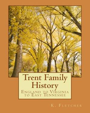Trent Family History: England to Virginia to East Tennessee image number 0