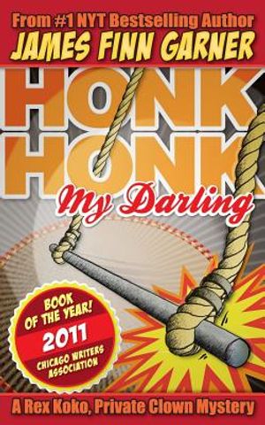 Honk Honk, My Darling: A Rex Koko, Private Clown Mystery image number 0