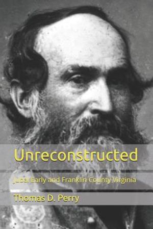 Unreconstructed: Jubal Early and Franklin County Virginia image number 0