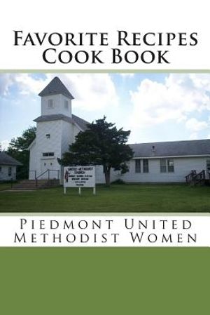 Favorite Recipes Cook Book: Ladies' Aid of the Piedmont M.E. Church image number 0