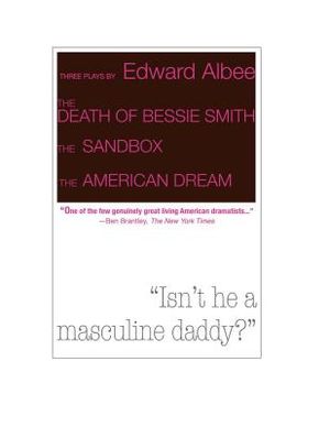 Three Plays by Edward Albee: The Death of Bessie Smith, the Sandbox, the American Dream image number 0