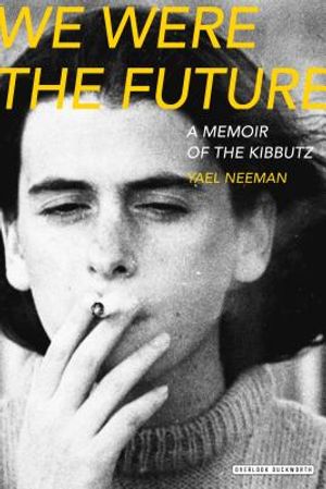 We Were the Future: A Memoir of the Kibbutz image number 0