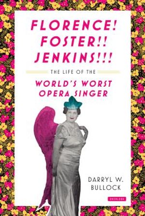 Florence Foster Jenkins: The Life of the World's Worst Opera Singer image number 0
