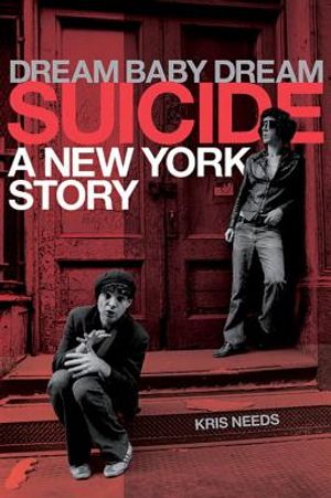 Dream Baby Dream: Suicide: A New York Story image number 0