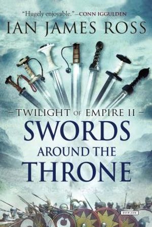 Swords Around the Throne: Twilight of Empire: Book Two image number 0