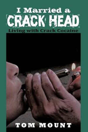 I Married a Crack Head: Living with Crack Cocaine image number 0