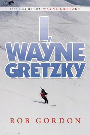 I, Wayne Gretzky: Short Stories by image number 0
