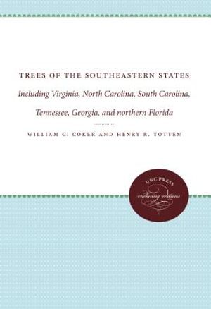 Trees of the Southeastern States: Including Virginia, North Carolina, South Carolina, Tennessee, Georgia, and northern Florida image number 0