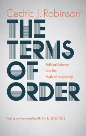 The Terms of Order: Political Science and the Myth of Leadership image number 0
