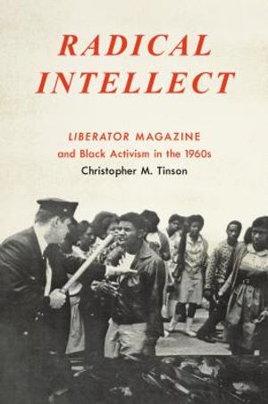 Radical Intellect: Liberator Magazine and Black Activism in the 1960s image number 0