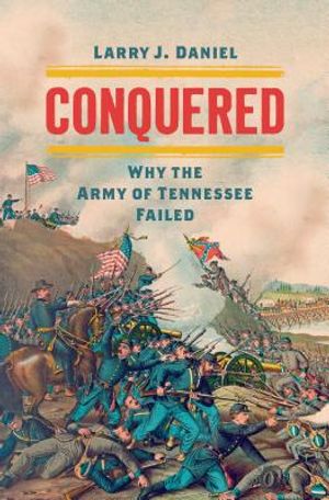 Conquered: Why the Army of Tennessee Failed image number 0