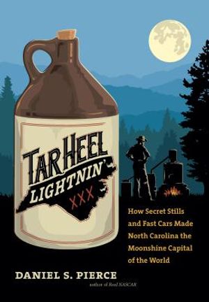 Tar Heel Lightnin': How Secret Stills and Fast Cars Made North Carolina the Moonshine Capital of the World image number 0
