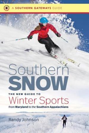 Southern Snow: The New Guide to Winter Sports from Maryland to the Southern Appalachians image number 0