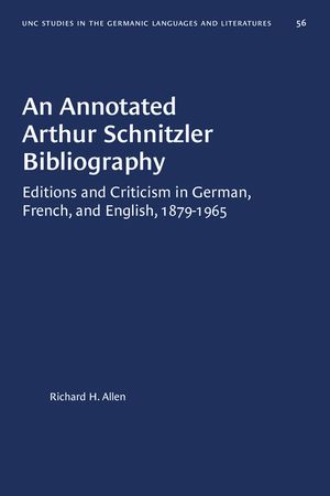 An Annotated Arthur Schnitzler Bibliography: Editions and Criticism in German, French, and English, 1879-1965 image number 0