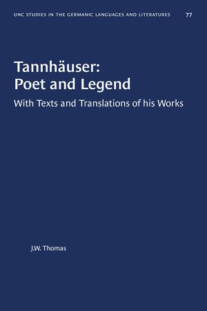 Tannh&auml;user: Poet and Legend: With Texts and Translations of his Works image number 0