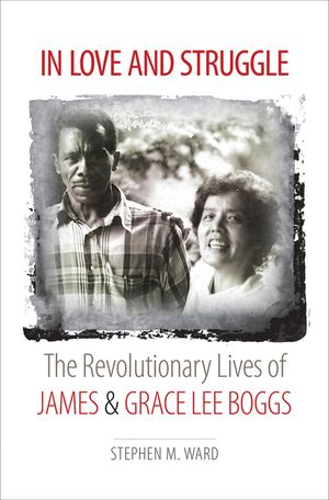 In Love and Struggle: The Revolutionary Lives of James and Grace Lee Boggs image number 0