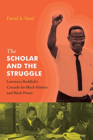 The Scholar and the Struggle: Lawrence Reddick's Crusade for Black History and Black Power image number 0