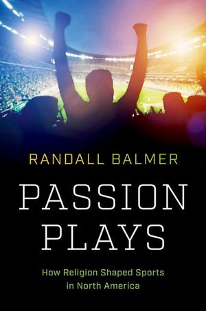 Passion Plays: How Religion Shaped Sports in North America image number 0