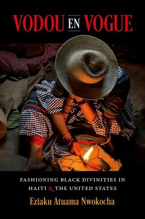 Vodou En Vogue: Fashioning Black Divinities in Haiti and the United States image number 0