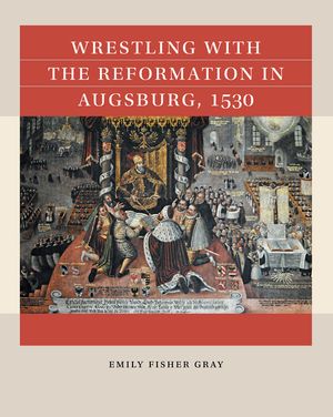 Wrestling with the Reformation in Augsburg, 1530 image number 0