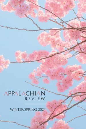 Appalachian Review - Winter & Spring 2024: Volume 52, Issue 1 & 2 image number 0