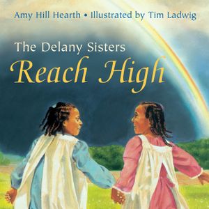 The Delany Sisters Reach High image number 0