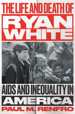 The Life and Death of Ryan White: AIDS and Inequality in America image number 0