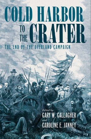 Cold Harbor to the Crater: The End of the Overland Campaign image number 0