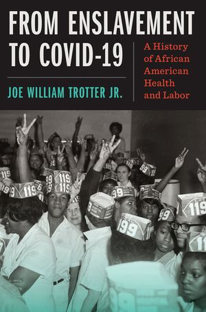 From Enslavement to Covid-19: A History of African American Health and Labor image number 0