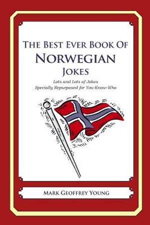 The Best Ever Book of Norwegian Jokes: Lots and Lots of Jokes Specially Repurposed for You-Know-Who image number 0