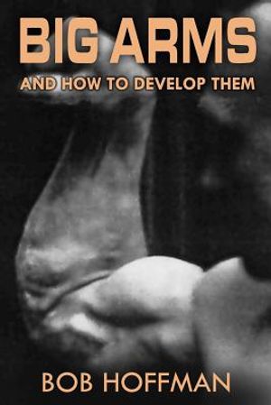 Big Arms: And How To Develop Them, (Original Version, Restored) image number 0