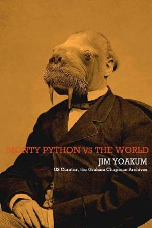 Monty Python VS The World: How Monty Python Accidentally Changed The World image number 0
