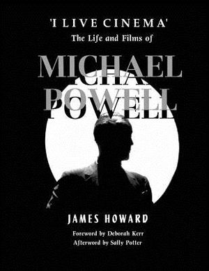 'I Live Cinema': The Life and Films of Michael Powell image number 0