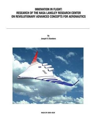 Innovation in Flight: Research of the NASA Langley Research Center on Revolutionary Advanced Concepts for Aeronautics: NASA History Series image number 0