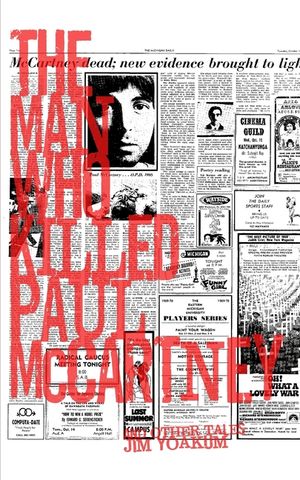 The Man Who Killed Paul McCartney: True Tales of Rock 'n' Roll (and other atrocities) image number 0