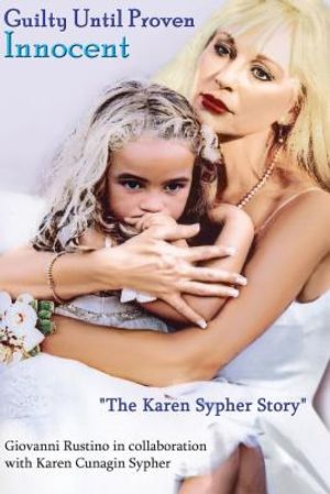 "Guilty Until Proven Innocent" The Karen Sypher Story image number 0