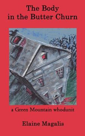 The Body in the Butter Churn: A Green Mountain Whodunit image number 0
