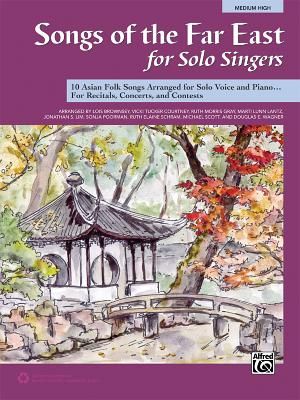Songs of the Far East for Solo Singers: 10 Asian Folk Songs Arranged for Solo Voice and Piano for Recitals, Concerts, and Contests (Medium High Voice) image number 0
