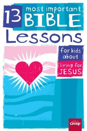 13 Most Important Bible Lessons for Kids about Living for Jesus image number 0