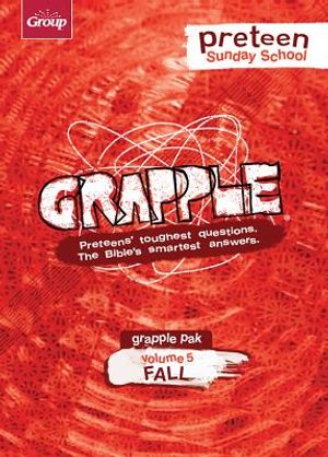Grapple Preteen Sunday School Pak Volume 5 (Fall): Preteens' Toughest Questions. the Bible's Smartest Answers. image number 0