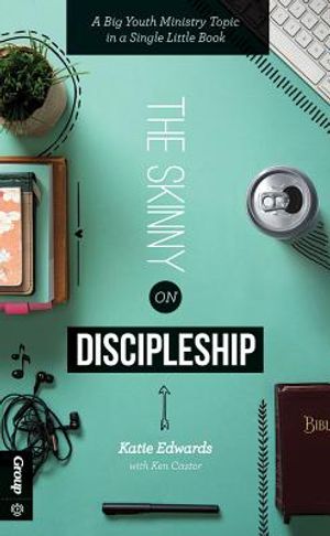 The Skinny on Discipleship: A Big Youth Ministry Topic in a Single Little Book image number 0