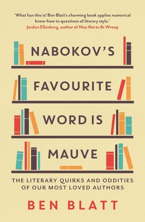 Nabokov's Favourite Word Is Mauve: The Literary Quirks and Oddities of Our Most-Loved Authors image number 0