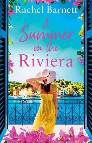 A Summer on the Riviera: A gorgeously heartwarming and escapist summer read of friendship, forbidden love and family secrets image number 0