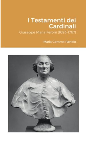 I Testamenti dei Cardinali: Giuseppe Maria Feroni (1693-1767) image number 0