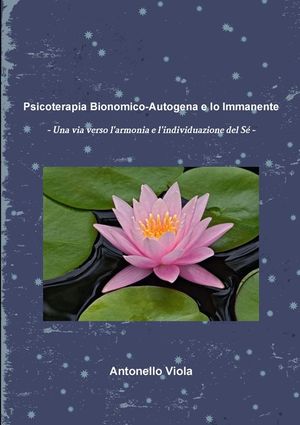 Psicoterapia Bionomico-Autogena e Io Immanente - Una via verso l'armonia e l'individuazione del S&eacute; image number 0