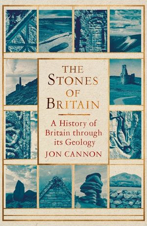The Stones of Britain: A History of Britain Through Its Geology image number 0