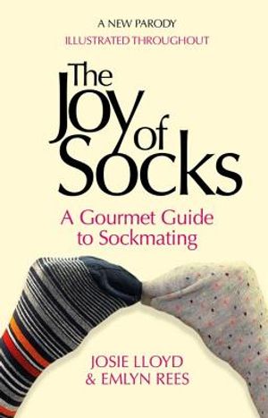 The Joy of Socks: A Gourmet Guide to Sockmating: A Parody image number 0