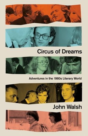 Circus of Dreams: Adventures in the 1980s Literary World image number 0