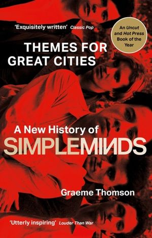 Themes for Great Cities: A New History of Simple Minds image number 0