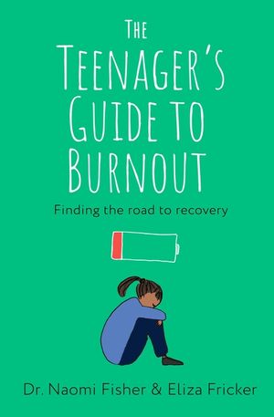 The Teenager's Guide to Burnout: Finding the Road to Recovery image number 0